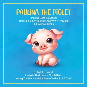 Paulina The Piglet: Paulina Goes To School : Book 3