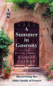 Paperback A Summer in Gascony: Discovering the Other South of France Book