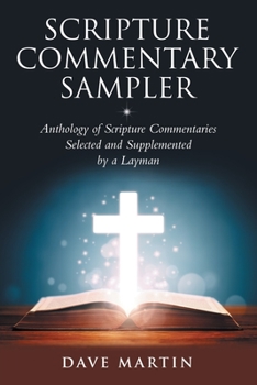 Paperback Scripture Commentary Sampler: Anthology of Scripture Commentaries Selected and Supplemented by a Layman Book