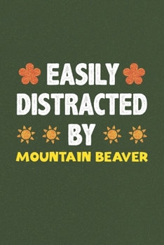 Paperback Easily Distracted By Mountain Beaver: Mountain Beaver Lovers Funny Gifts Dot Grid Journal Notebook 6x9 120 Pages Book