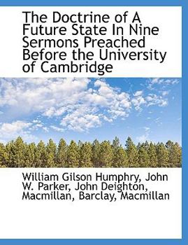 Paperback The Doctrine of a Future State in Nine Sermons Preached Before the University of Cambridge Book