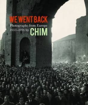 Hardcover We Went Back: Photographs from Europe 1933-1956 by Chim Book