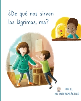 Paperback ¿De qué nos sirven las lágrimas, ma? [Spanish] Book