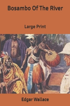 Paperback Bosambo Of The River: Large Print Book