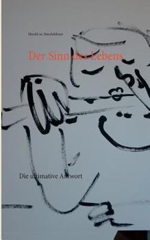 Paperback Der Sinn des Lebens: Die ultimative Antwort [German] Book