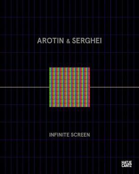 Hardcover Arotin & Serghei: Infinite Screen: From Life Cells to Monumental Installations at Centre Pompidou Book