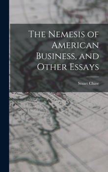 Hardcover The Nemesis of American Business, and Other Essays Book