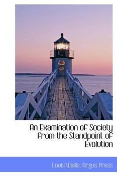 Hardcover An Examination of Society from the Standpoint of Evolution Book