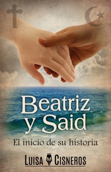 Paperback Beatriz y Said: El inicio de su historia [Spanish] Book
