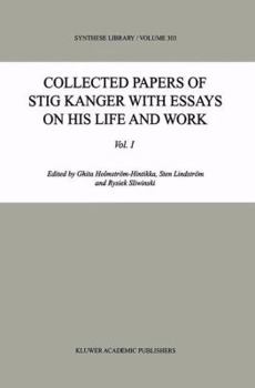 Collected Papers of Stig Kanger with Essays on his Life and Work Volume I (Synthese Library)