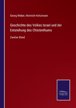 Paperback Geschichte des Volkes Israel und der Entstehung des Chistenthums: Zweiter Band [German] Book