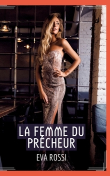 Hardcover La Femme du Prêcheur: Récit Érotique XXX pour Adultes - Histoire de Sexe Explicite en Français [French] Book