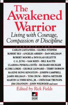 Paperback The Awakened Warrior: Living with Courage, Compassion & Discipline (New Consciousness Reader) Book
