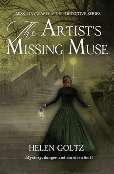 The Artist's Missing Muse - Book #2 of the Miss Hayward & the Detective