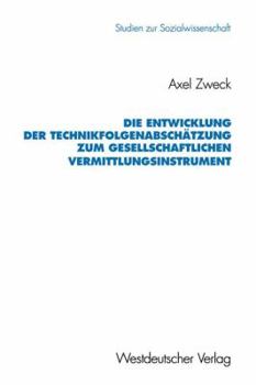 Paperback Die Entwicklung Der Technikfolgenabschätzung Zum Gesellschaftlichen Vermittlungsinstrument [German] Book