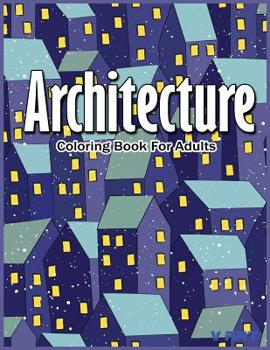 Paperback Architecture Coloring Book for Adults: Hand Drawn Cities & Achitecture Coloring Pages Book
