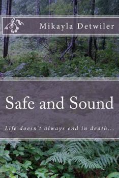Safe and Sound: Life doesn't always end in death...
