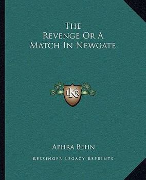 The Revenge Or A Match In Newgate
