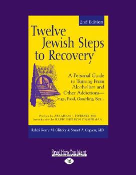 Paperback Twelve Jewish Steps to Recovery: A Personal Guide to Turning From Alcoholism and Other Addictions-Drugs, Food, Gambling, Sex... (Large Print 16pt) [Large Print] Book