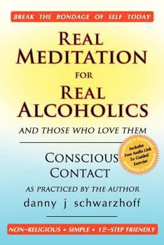 Paperback Real Meditation for Real Alcoholics: and those who love them Book