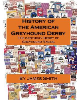 Paperback History of the American Greyhound Derby: The Kentucky Derby of Greyhound Racing Book