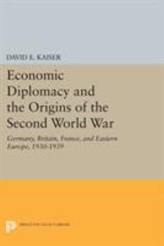 Paperback Economic Diplomacy and the Origins of the Second World War: Germany, Britain, France, and Eastern Europe, 1930-1939 Book