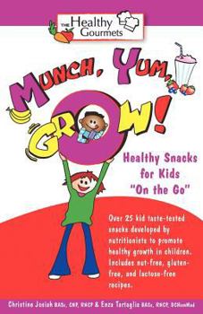 Paperback Munch, Yum, Grow! Healthy Snacks for Kids on the Go Book