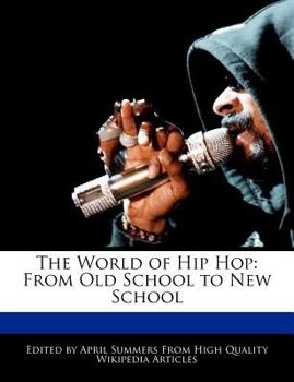The World of Hip Hop : From Old School to New School