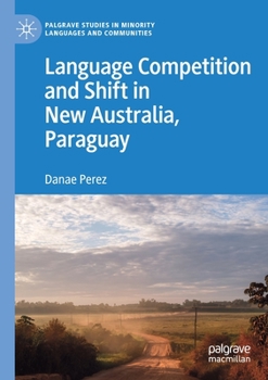 Paperback Language Competition and Shift in New Australia, Paraguay Book