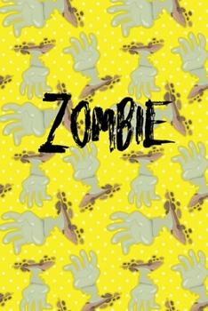Zombie: Creepy Monster Blank Lined Gift Journal Diary or Notebook, Hand Drawn Illustration, Penmanship Story Lines, Zombie Hand on Yellow