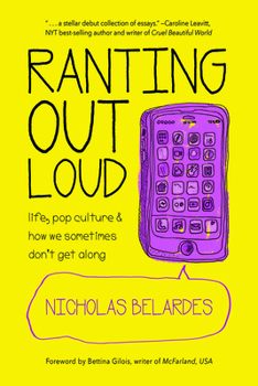 Paperback Ranting Out Loud: Life, Pop Culture & How We Sometimes Don't Get Along Book
