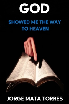 Paperback God Showed Me the Way to Heaven Book