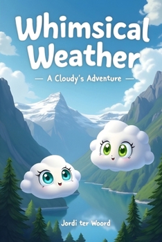 Paperback Whimsical Weather: A Cloudy's Adventure Book