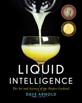 Hardcover Liquid Intelligence: The Art and Science of the Perfect Cocktail Book