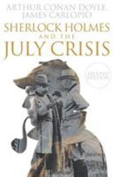 Paperback Sherlock Holmes and The July Crisis: 2nd Edition Book