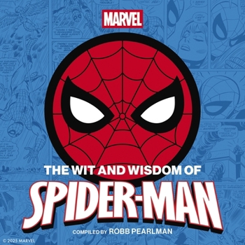 Hardcover The Wit and Wisdom of Spider-Man: Quotes and Life Lessons from Your Favorite Superhero Book