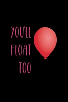 Paperback You'll Float Too: Notebook Journal Composition Blank Lined Diary Notepad 120 Pages Paperback Black Solid Balloon Book