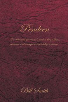 Paperback Pendeen: A Middle Aged Gentleman's Guide to the Problems, Pleasures, and Consequences of Holiday Romances Book