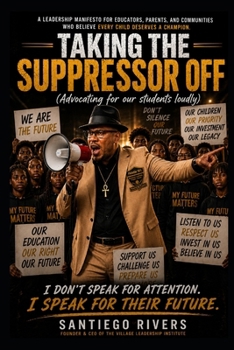 TAKING THE SUPPRESSOR OFF: (Advocating for Our Students Loudly)