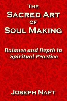 Paperback The Sacred Art of Soul Making Book