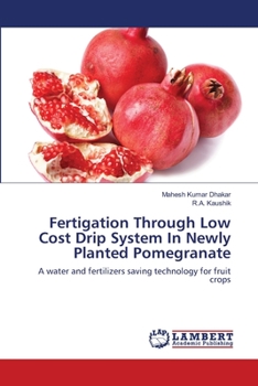 Paperback Fertigation Through Low Cost Drip System In Newly Planted Pomegranate Book