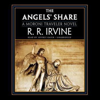 The Angels' Share - Book #2 of the Moroni Traveler