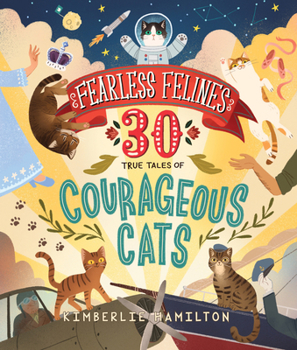 Hardcover Fearless Felines: 30 True Tales of Courageous Cats Book