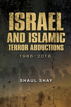 Hardcover Israel and Islamic Terror Abductions: 1986-2016 Book