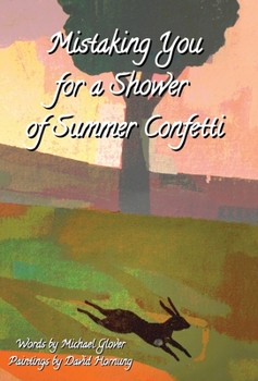 Hardcover Mistaking You for a Shower of Summer Confetti Book
