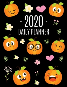 Paperback Pumpkin Daily Planner 2020: Funny Monthly Agenda For All Your Weekly Meetings, Appointments, Office & School Work January - December Calendar Cute Book