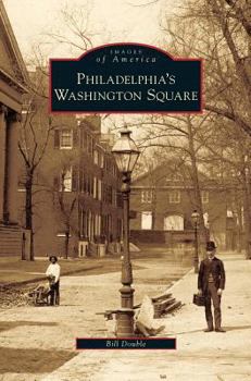 Philadelphia's Washington Square - Book  of the Images of America: Pennsylvania