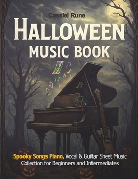 Halloween Music Book: Spooky Songs for Piano, Vocal & Guitar - Sheet Music Collection for beginners and intermediates