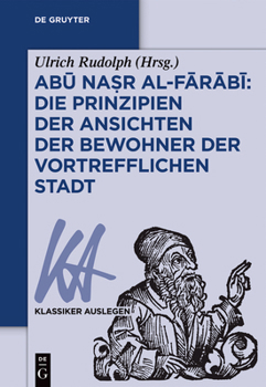 Paperback Abū Naṣr Al-Fārābī: Die Prinzipien Der Ansichten Der Bewohner Der Vortrefflichen Stadt [German] Book