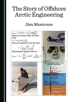 Hardcover The Story of Offshore Arctic Engineering Book